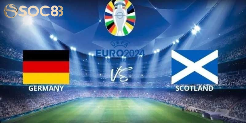 Soi kèo Đức - Scotland tại EURO 2024